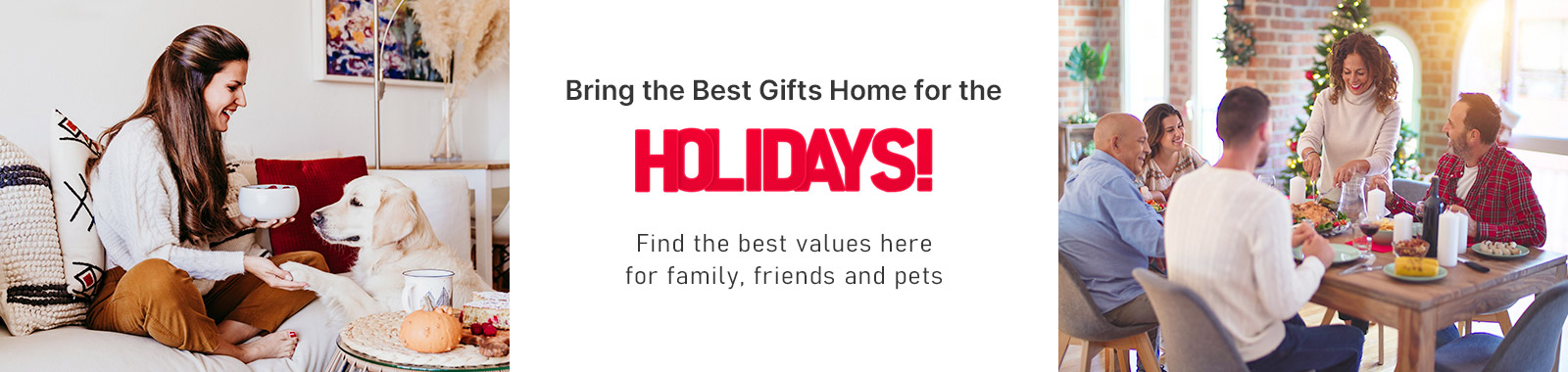 Bring the Best Gifts Home for the Holidays!