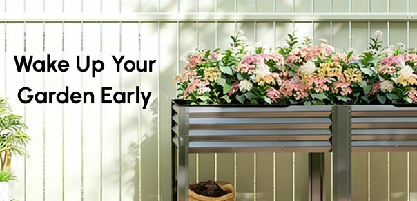 Wake Up Your Garden Early